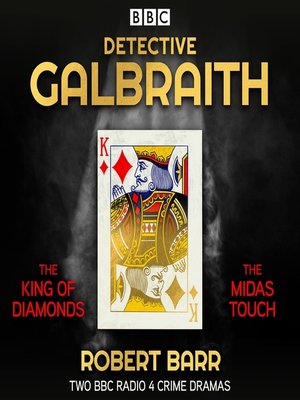 cover image of Detective Galbraith: The King of Diamonds / The Midas Touch